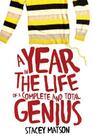 A Year in the Life of a Complete and Total Genius (Arthur Bean Stories) By Stacey Matson Cover Image