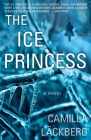 The Ice Princess: A Novel By Camilla Läckberg, Steven T. Murray (Translated by) Cover Image