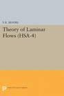 Theory of Laminar Flows. (Hsa-4), Volume 4 By F. K. Moore (Editor) Cover Image