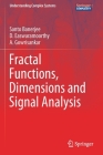 Fractal Functions, Dimensions and Signal Analysis (Understanding Complex Systems) By Santo Banerjee, D. Easwaramoorthy, A. Gowrisankar Cover Image
