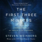 The First Three Minutes: A Modern View of the Origin of the Universe By Steven Weinberg, Raymond Todd (Read by) Cover Image