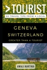 Greater Than a Tourist - Geneva Switzerland: 50 Travel Tips from a Local By Greater Than a. Tourist, Lisa Rusczyk (Foreword by), Amali Kartika Cover Image
