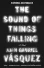 The Sound of Things Falling By Juan Gabriel Vasquez, Anne McLean (Translated by) Cover Image