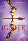 Ignite (The Defy Trilogy, Book 2) By Sara B. Larson Cover Image