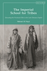 The Imperial School for Tribes: Educating the Provincial Elite in the Late Ottoman Empire By Mehmet Ali Neyzi Cover Image