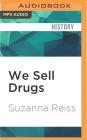 We Sell Drugs: The Alchemy of the U.S. Empire Cover Image