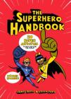 The Superhero Handbook: 20 Super Activities to Help You Save the World! By James Doyle, Jason Ford (Illustrator) Cover Image