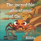 The incredible adventures of the crab: Lessons in Diversity and Values for Children. (Jungle Tales and animal adventures. Volume 2) By Magdeleine Borges (Translator), Magdeleine Borges (Editor), Hildita Rodríguez Cover Image