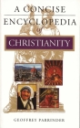 A Concise Encyclopedia of Christianity By Geoffrey Parrinder Cover Image