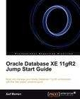 Oracle Database Xe 11gr2 Jump Start Guide By Asif Momen Cover Image