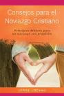 Consejos para el Noviazgo Cristiano: Principios Bíblicos para un Noviazgo con Propósito By Jorge Lozano Cover Image