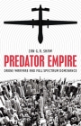 Predator Empire: Drone Warfare and Full Spectrum Dominance By Ian G. R. Shaw Cover Image