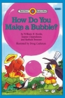How Do You Make a Bubble?: Level 1 (Bank Street Ready-To-Read) By William H. Hooks, Joanne Oppenheim, Doug Cushman (Illustrator) Cover Image