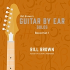 Guitar by Ear: Solos Box Set 1 Lib/E By Bill Brown, Bill Brown (Read by) Cover Image