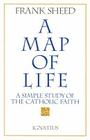 A Map of Life: A Simple Study of the Catholic Faith By Frank Sheed Cover Image
