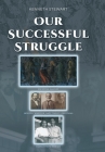 Our Successful Struggle By Kenneth Stewart Cover Image