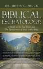 Biblical Eschatology: A Study on the End Times and the Exclusiveness of Israel in the Bible. By Justin G. Prock Cover Image