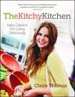 The Kitchy Kitchen: New Classics for Living Deliciously Cover Image