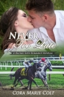 Never Too Late: Racing Into Romance By Cora Marie Colt Cover Image