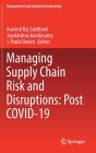 Managing Supply Chain Risk and Disruptions: Post Covid-19 (Management and Industrial Engineering) By Aravind Raj Sakthivel (Editor), Jayakrishna Kandasamy (Editor), J. Paulo Davim (Editor) Cover Image