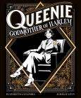 Queenie: Godmother of Harlem By Aurelie Levy, Elizabeth Colomba, Elizabeth Colomba (Illustrator) Cover Image