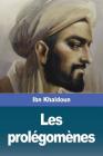 Les prolégomènes: Deuxième partie By Ibn Khaldoun Cover Image