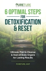 6 Optimal Steps for Detoxification & Reset: Ultimate Plan to Cleanse and Heal for Lasting Results By Pureture Hhp Cover Image