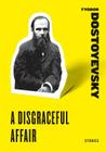 A Disgraceful Affair: Stories By Fyodor Dostoyevsky Cover Image