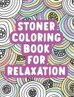 Stoner Coloring Book for Relaxation By Rockridge Press Cover Image