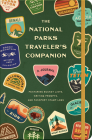 The National Parks Traveler's Companion: A Journal Featuring Bucket Lists, Writing Prompts, and Passport Stamp Logs By Potter Gift, Rachel Federman Cover Image
