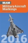 Military Aircraft Markings 2016 Op/HS By Howard J. Curtis Cover Image