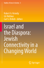 Israel and the Diaspora: Jewish Connectivity in a Changing World (Studies of Jews in Society #3) By Robert A. Kenedy (Editor), Uzi Rebhun (Editor), Carl S. Ehrlich (Editor) Cover Image