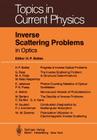 Inverse Scattering Problems in Optics (Topics in Current Physics #20) By H. P. Baltes (Editor), R. Jost (Foreword by) Cover Image
