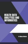 Health Data Analytics And Informatics By Mbuso Mabuza Cover Image