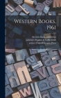 Western Books, 1961 By Western Books Exhibition (20th 1961 (Created by), Publisher Rounce &. Coffin Club (Created by), Printer Cole-Holmquist Press (Created by) Cover Image