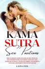 Kama Sutra Sex Positions: The Ultimate Guide on Kama Sutra with 121+ Positions for Exploding your Sex Life, Increase Intimacy and Improve Your R Cover Image