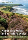 North York Moors and Yorkshire Wolds: Landscape and Geology Cover Image