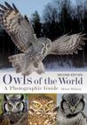 Owls of the World: A Photographic Guide By Heimo Mikkola Cover Image
