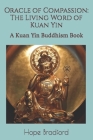 Oracle of Compassion: The Living Word of Kuan Yin: A Kuan Yin Buddhism Book Cover Image