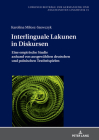 Interlinguale Lakunen in Diskursen; Eine empirische Studie anhand von ausgewählten deutschen und polnischen Textbeispielen Cover Image