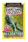 Everything You Should Know About: Alligators By Anne Richards Cover Image