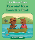 Paw and Maw Launch a Boat (Little Blossom Stories) By Cecilia Minden, Anna Jones (Illustrator) Cover Image