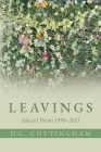 Leavings: Selected Poems 1990-2021 By D. C. Cottingham Cover Image
