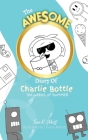 The Awesome Diary Of Charlie Bottle: Six Weeks of Summer By Tina R. Abbott, Charlie Abbott (Illustrator) Cover Image