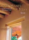 Adobe Houses for Today: Flexible Plans for Your Adobe Home (Revised) By Laura Sanchez, Alex Sanchez Cover Image