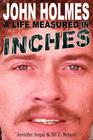 John Holmes: A Life Measured in Inches (Second Edition) By Jennifer Sugar, Jill C. Nelson, William Margold (Foreword by) Cover Image