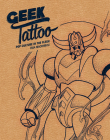 Geek Tattoo: Pop Culture in the Flesh Cover Image