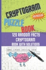 Cryptogram Puzzle Book: 120 Random Facts Cryptograms Book with Solutions Cover Image