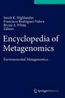 Encyclopedia of Metagenomics: Environmental Metagenomics By Sarah K. Highlander (Editor), Francisco Rodriguez-Valera (Editor), Bryan A. White (Editor) Cover Image