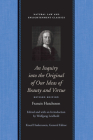 An Inquiry Into the Original of Our Ideas of Beauty and Virtue (Natural Law and Enlightenment Classics) By Francis Hutcheson, Wolfgang Leidhold (Editor) Cover Image